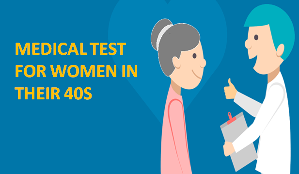 MEDICAL TESTS FOR WOMEN IN THEIR 40s