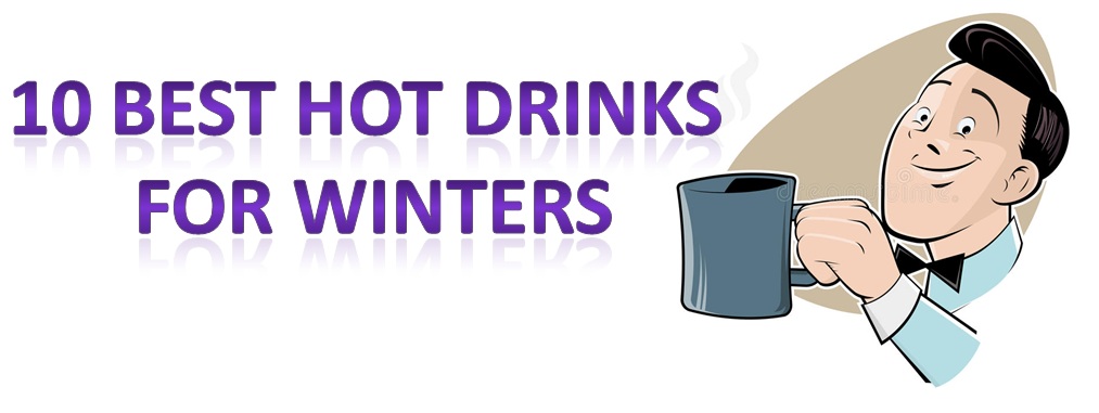 10 BEST HOT DRINKS FOR WINTER
